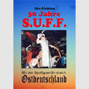 DVD/Blu-ray-Review: Abo Alsleben - 30 Jahre S.U.F.F. Mit der Spaßguerilla durch Ostdeutschland