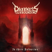 Darkness Surrounding: Is There Salvation?