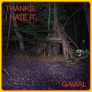 Review: Gavial - Thanks, I Hate It